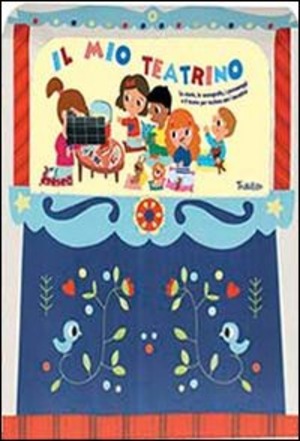 Il mio teatrino. Ediz. illustrata