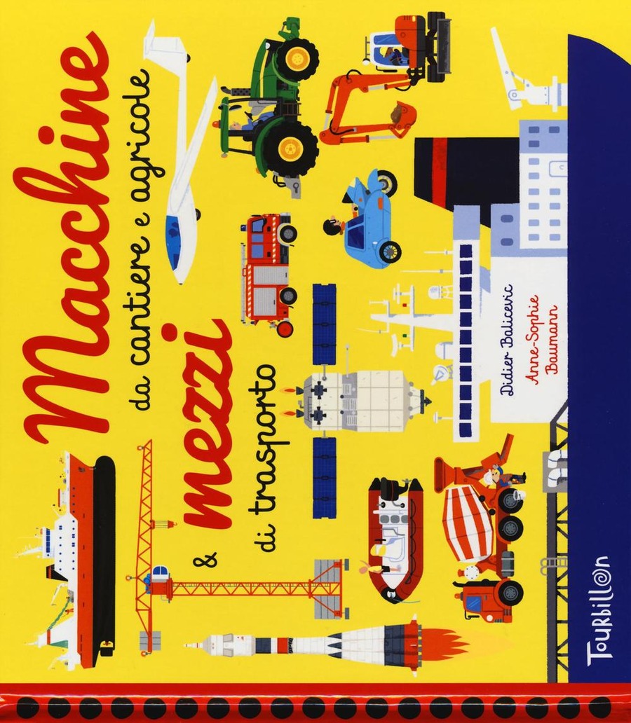 Macchine da cantiere e agricole & mezzi di trasporto. Ediz. a colori