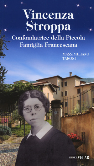 Vincenza Stroppa. Confondatrice della Piccola Famiglia Francescana