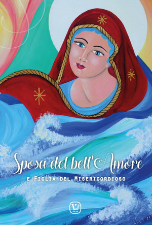 Sposa del bell’Amore e Figlia del Misericordioso