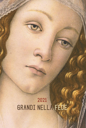 Grandi nella fede. Agenda giornaliera 2021. Ediz. illustrata