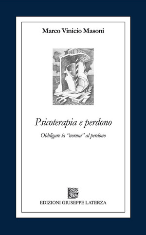 Psicoterapia e perdono. Obbligare la norma al perdono