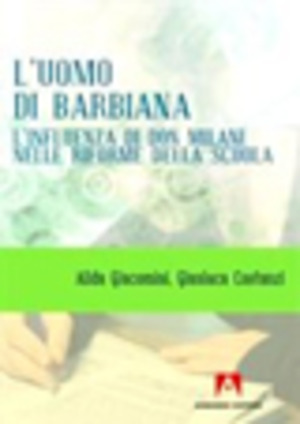 L' uomo di Barbiana. L'influenza di don Milani nelle riforme della scuola