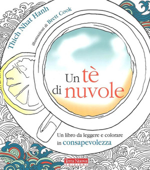 Un tè di nuvole. Un libro da leggere e colorare in consapevolezza