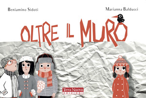 Oltre il muro. Ediz. a colori