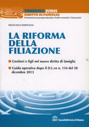 La riforma della filiazione. Genitori e figli nel nuovo diritto di famiglia