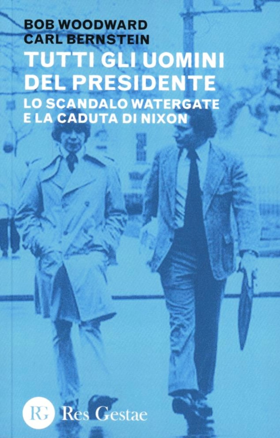 Tutti gli uomini del Presidente. Lo scandalo Watergate e la caduta di Nixon