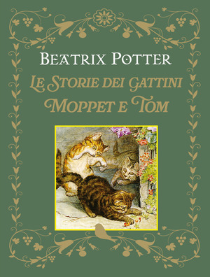 Le storie dei gattini Moppet e Tom. Ediz. illustrata