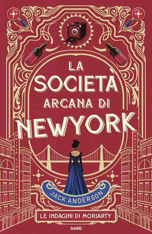 La Società Arcana di New York. Le indagini di Moriarty