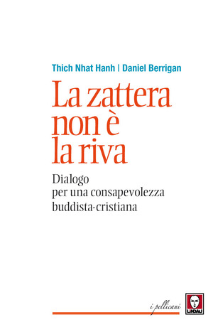 La zattera non è la riva. Dialogo per una consapevolezza buddhista-cristiana