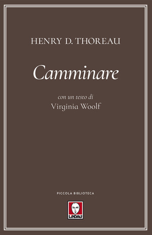 Camminare. Con un testo di Virginia Woolf