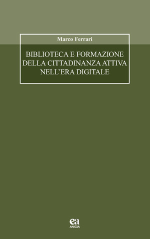 Biblioteca e formazione della cittadinanza attiva nell'era digitale