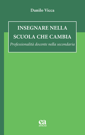 Insegnare nella scuola che cambia. Professionalità docente nella secondaria