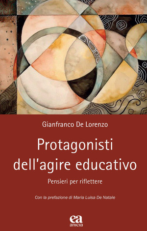 Protagonisti dell'agire educativo. Pensieri per riflettere