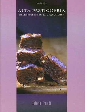 Alta pasticceria nelle ricette di 32 grandi chef