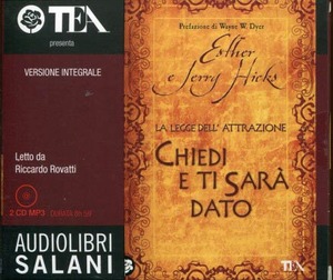 La legge dell'attrazione. Chiedi e ti sarà dato. Audiolibro. 2 CD Audio formato MP3. Ediz. integrale