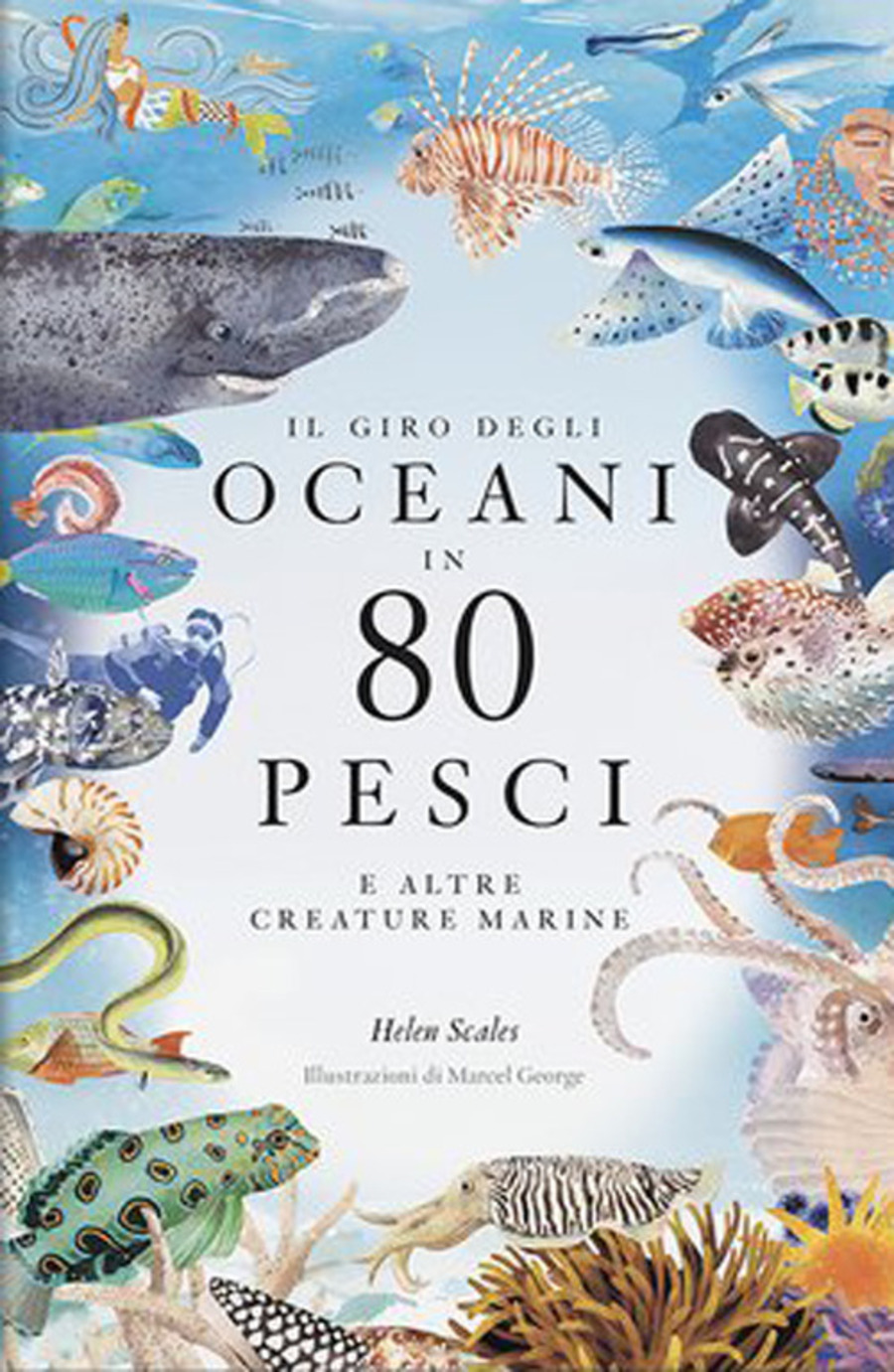 Il giro degli oceani in 80 pesci e altre creature a