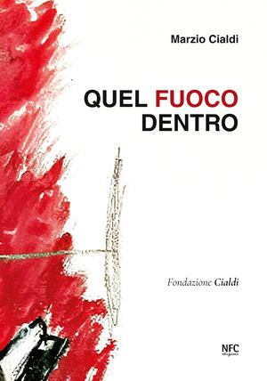 Quel fuoco dentro. Ediz. italiana e inglese