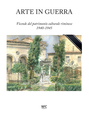 Arte in guerra. Vicende del patrimonio culturale riminese 1940-1945