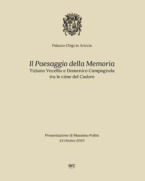 Il paesaggio della memoria. Tiziano Vecellio e Domenico Campagnola tra le cime del Cadore. Ediz. bilingue