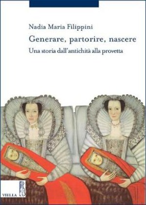 Generare, partorire, nascere. Una storia dall'antichità alla provetta