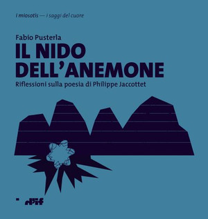 Il nido dell'anemone. Riflessioni sulla poesia di Philippe Jaccottet