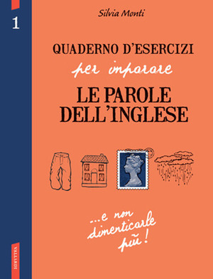 Quaderno d'esercizi per imparare le parole dell'inglese. Ediz. bilingue