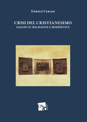 Crisi del cristianesimo. Saggio su religione e modernità