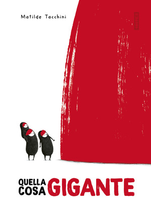 Quella cosa gigante. Ediz. illustrata