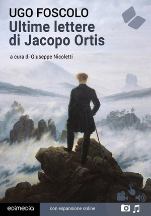 Le ultime lettere di Jacopo Ortis. Con espansione online