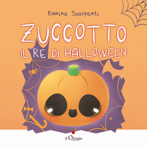 Zuccotto, il re di Halloween. Ediz. a colori Zuccotto, il re di Halloween. Ediz. a colori