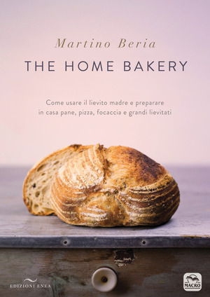 The home bakery. Come usare il lievito madre e preparare in casa pane, pizza, focaccia e grandi lievitati. Ediz. a colori