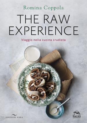 The raw experience. Viaggio nella cucina crudista. Ediz. a colori