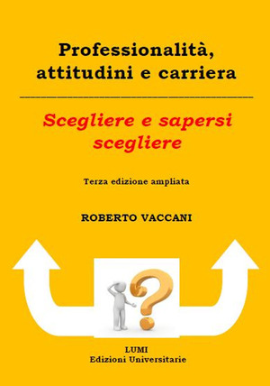 Professionalità, attitudini e carriera. Scegliere e sapersi scegliere
