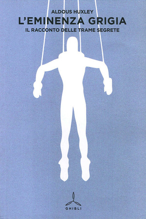 L' eminenza grigia. Il racconto delle trame segrete