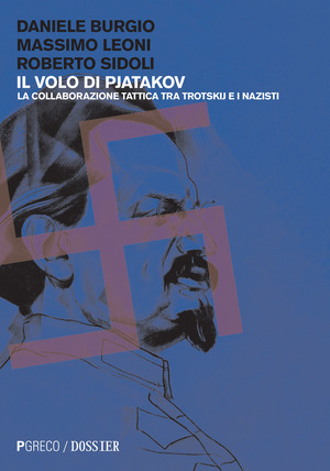 Il volo di Pjatakov. La collaborazione tattica tra Trotskij e i nazisti