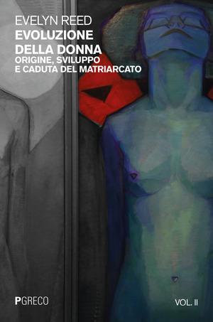 Evoluzione della donna. Origine, sviluppo e caduta del matriarcato Evoluzione della donna. Origine, sviluppo e caduta del matriarcato