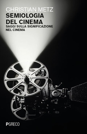 Semiologia del cinema. Saggi sulla significazione nel cinema