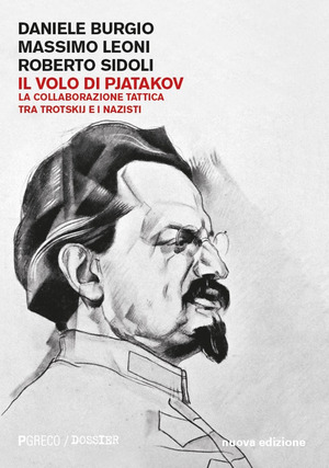 Il volo di Pjatakov. La collaborazione tattica tra Trotskij e i nazisti. Nuova ediz.