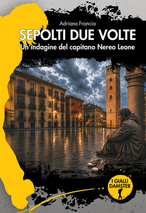 Sepolti due volte. Un'indagine del capitano Nereo Leone