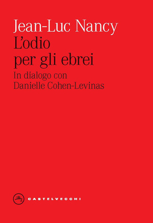 L' odio per gli ebrei. In dialogo con Danielle Cohen-Levinas