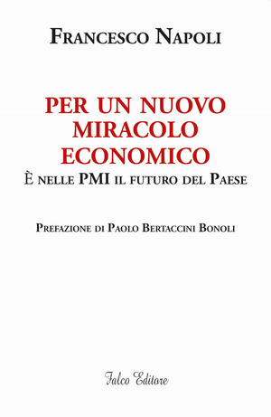 Per un nuovo miracolo economico. È nelle PMI il futuro del Paese