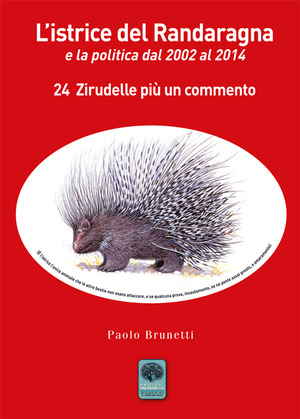 L' istrice del Randaragna e la politica dal 2002 al 2014. 24 zirudelle più un commento