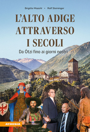 L' Alto Adige attraverso i secoli. Da Ötzi fino ai giorni nostri