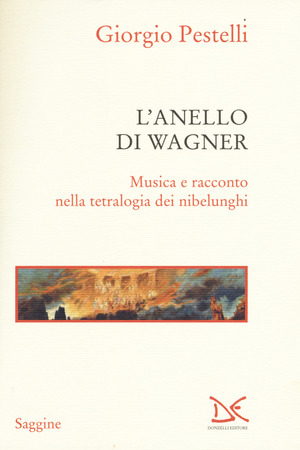 L' anello di Wagner. Musica e racconto nella tetralogia dei Nibelunghi
