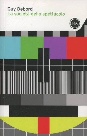 La società dello spettacolo-Commentari sulla società dello spettacolo