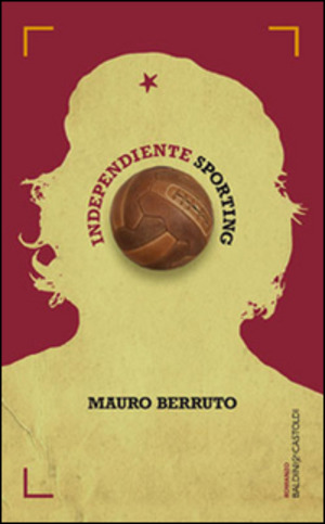 Independiente Sporting. El futbol, arma de la revolución