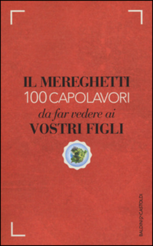 Il Mereghetti. 100 capolavori da far vedere ai propri figli