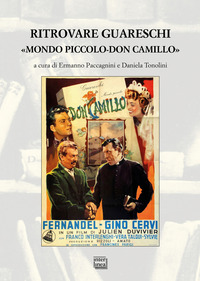 Ritrovare Guareschi. «Mondo piccolo-Don Camillo»