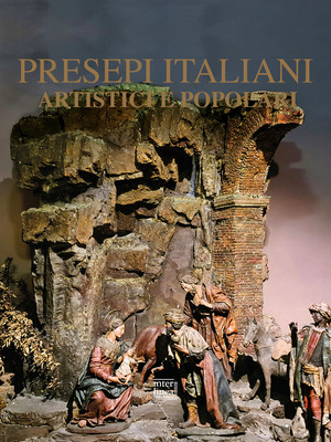 Presepi italiani artistici e popolari. Nuova ediz.